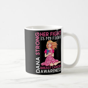 Taza De Café Dana Fuerte Conciencia Sobre El Cáncer De Mama Su