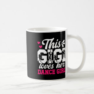 Taza De Café Dance Gigi Ama A Su Chica De Baile Gigi De Una Bai