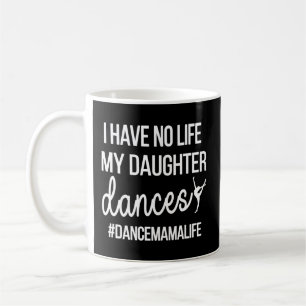 Taza De Café Dance Mamá Bailar Mamá De Una Madre Bailarina