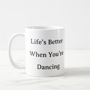 Taza De Café Dance Mug - La vida es mejor cuando bailas un rega