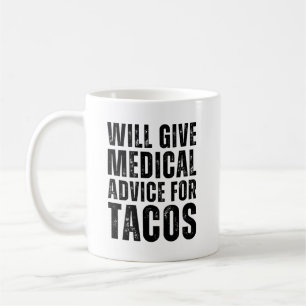 Taza De Café Dará Asesoramiento Médico Para Tacos Funny