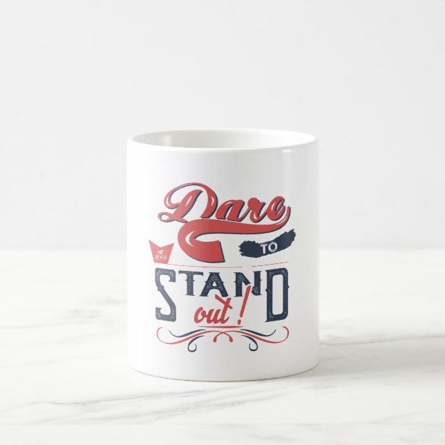 TAZA DE CAFÉ DARE TO STAND OUT  (Centro)