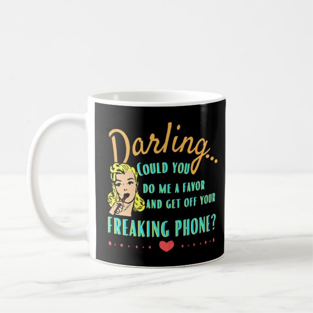 Taza De Café Darling Quítate Tu Teléfono Celular Retro (Izquierda)
