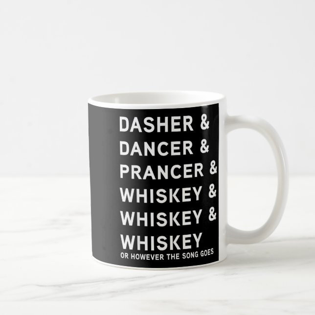 Taza De Café Dasher Dancer Prancer And Bourbon Whiskey Funny Ch (Derecha)