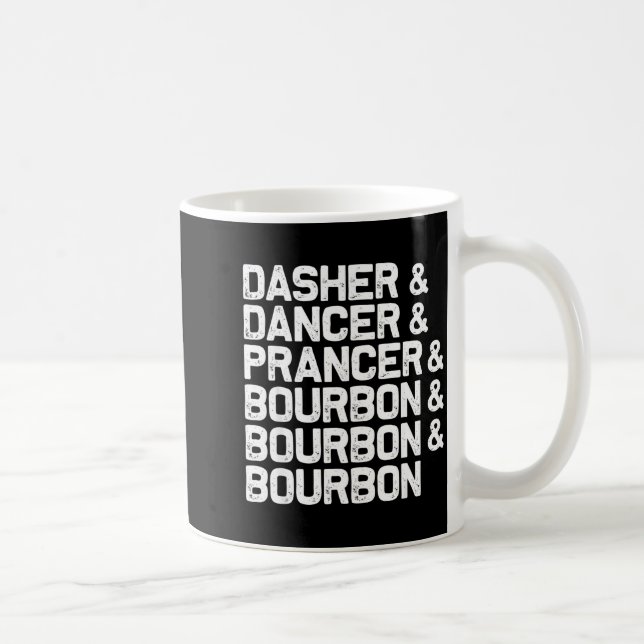 Taza De Café Dasher Dancer Prancer Bourbon Funny Christmas Sant (Derecha)