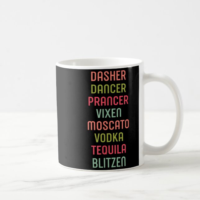 Taza De Café Dasher Dancer Prancer Vixen Moscato Vodka Tequila  (Derecha)