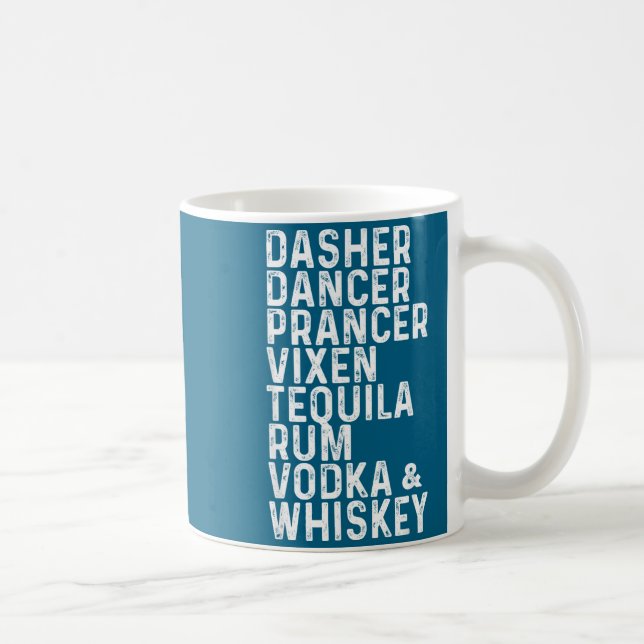 Taza De Café Dasher Dancer Prancer Vixen Tequila Rum Vodka And  (Derecha)
