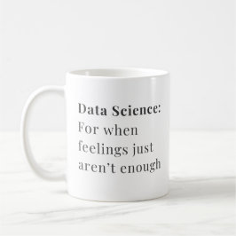 Taza De Café Data Science Mug - Para cuando los sentimientos no