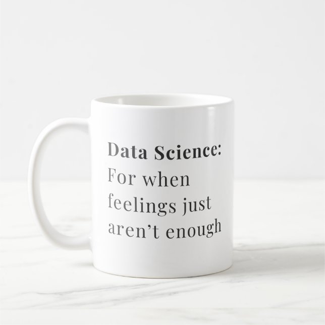Taza De Café Data Science Mug - Para cuando los sentimientos no (Izquierda)