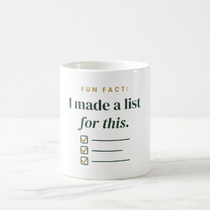 Taza De Café Dato divertido: Hice una lista para esta lista de