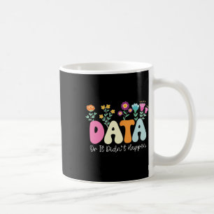 Taza De Café Datos o no ocurrió con analista de comportamiento