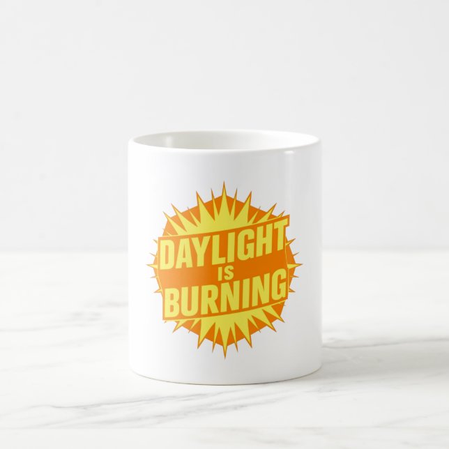 Taza De Café Daylight Is Burning (Centro)