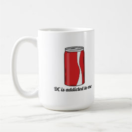 Taza De Café DC Is Addicted to Me Soda Can Design | Funny Pop