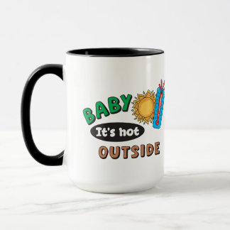 Taza de café de 15 oz Baby It's Hot Outside