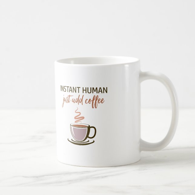 Taza De Café De dos lados: Humano instantáneo... ¡Sólo Añade Ca (Derecha)
