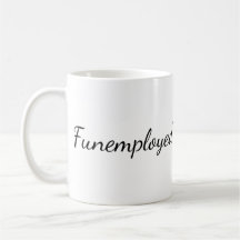Taza de café de Funemployed