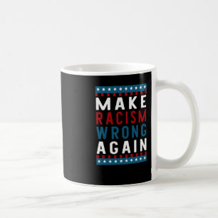 Taza De Café De Hacer Que El Racismo Vuelva A Ser Pegatina