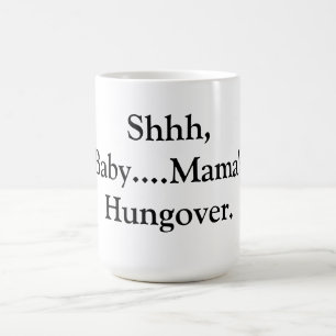 Taza de café de Hungover de mamá