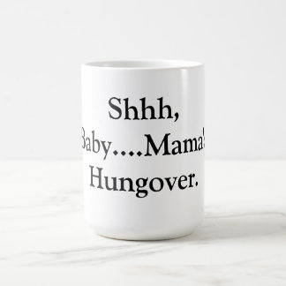 Taza de café de Hungover de mamá