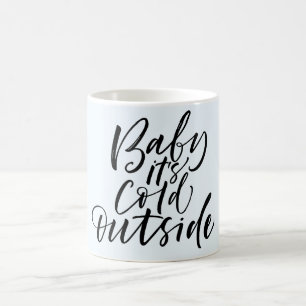 Taza de café de invierno Baby Its Cold Outside