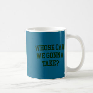 Taza De Café De quién vamos a tomar el coche divertido sarcásti