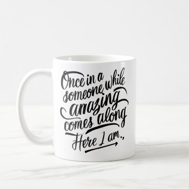 Taza De Café De vez en cuando alguien asombroso viene (Izquierda)
