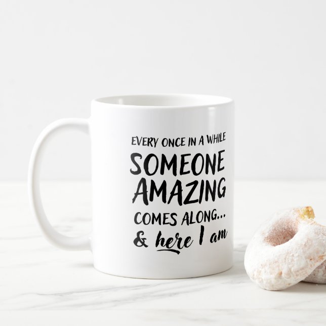 Taza De Café De vez en cuando viene alguien asombroso (Con donut)
