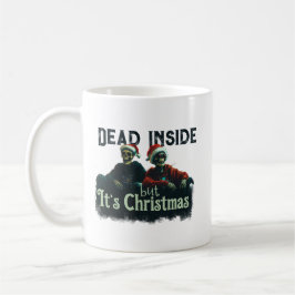 Taza De Café Dead Inside... But It’s Christmas