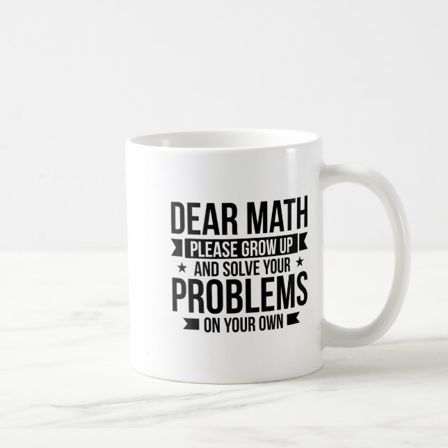 Taza De Café Dear Math Please Grow Up Mathematician Math Equati (Derecha)