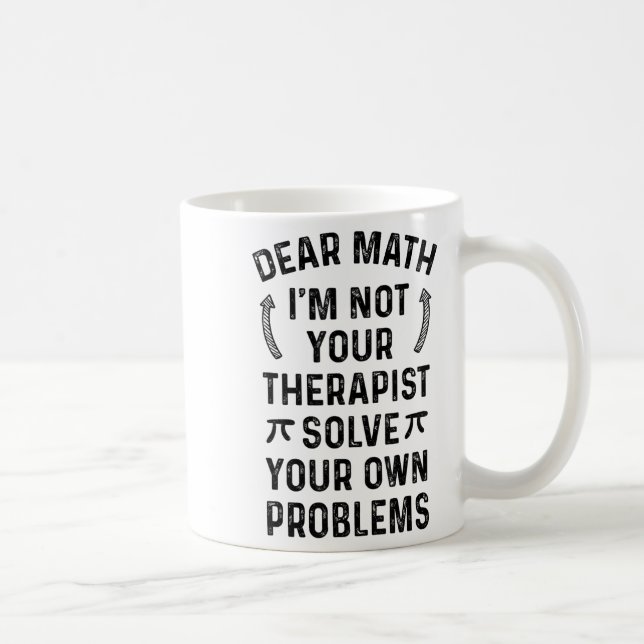 Taza De Café Dear Math Solve Your Own Problems Funny Quote Humo (Derecha)