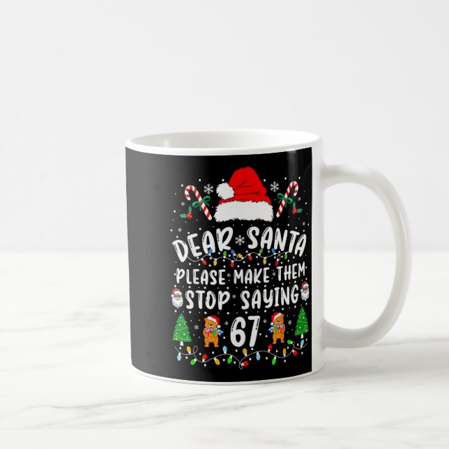 Taza De Café Dear Santa 67 Funny Christmas Six Seven 6-7 Meme M (Derecha)