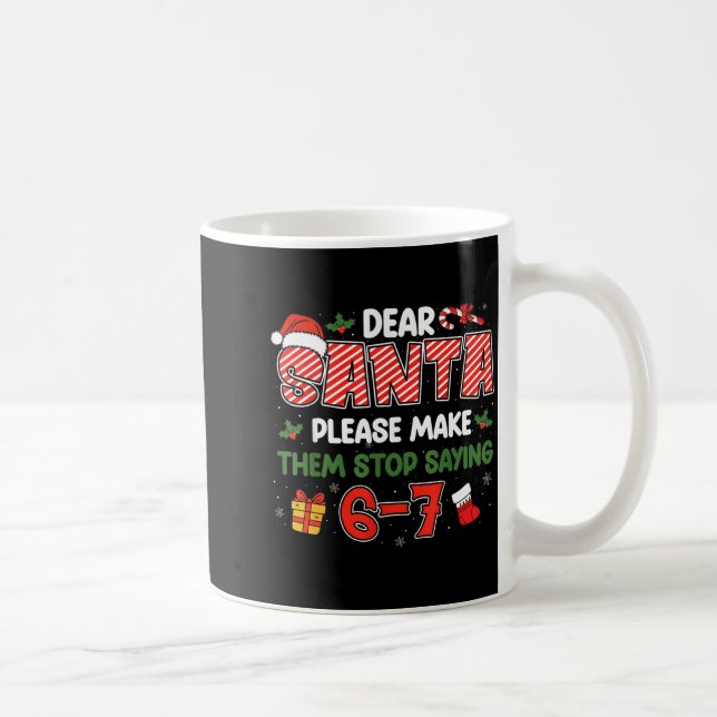 Taza De Café Dear Santa 67 Funny Christmas Six Seven 6-7 Men Wo (Derecha)