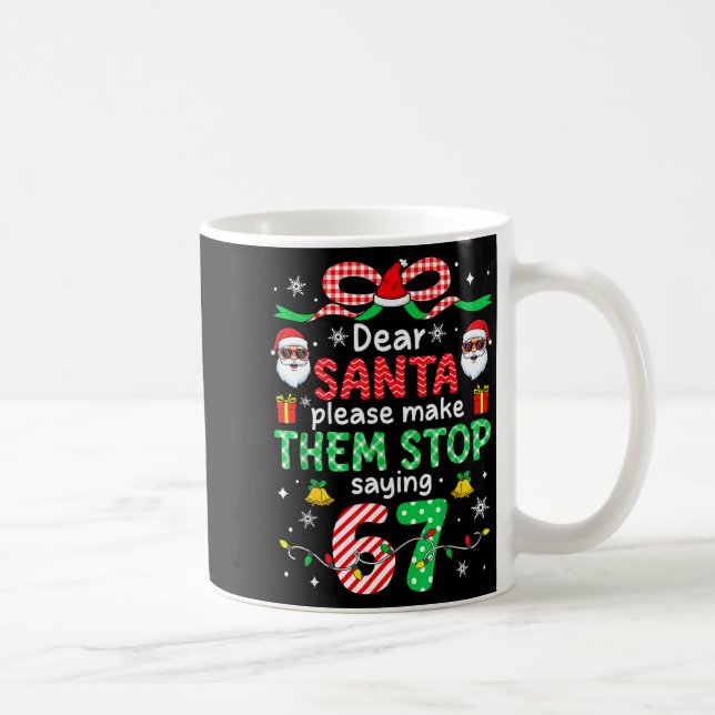 Taza De Café Dear Santa 67 Funny Christmas Six Seven 6-7 Men Wo (Derecha)