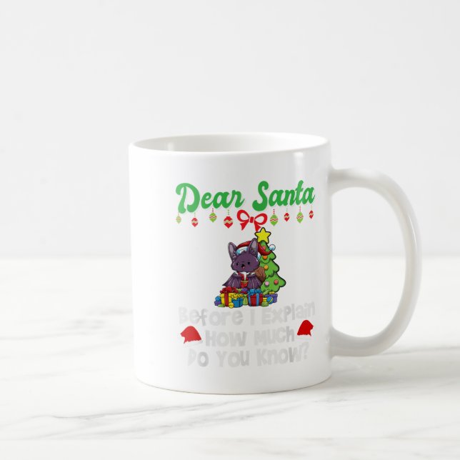 Taza De Café Dear Santa Before I Explain How Much Do You Know  (Derecha)