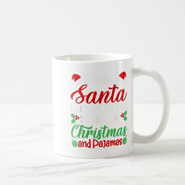Taza De Café Dear Santa Believe In Srit Of Xmas Pajamas Christm (Derecha)