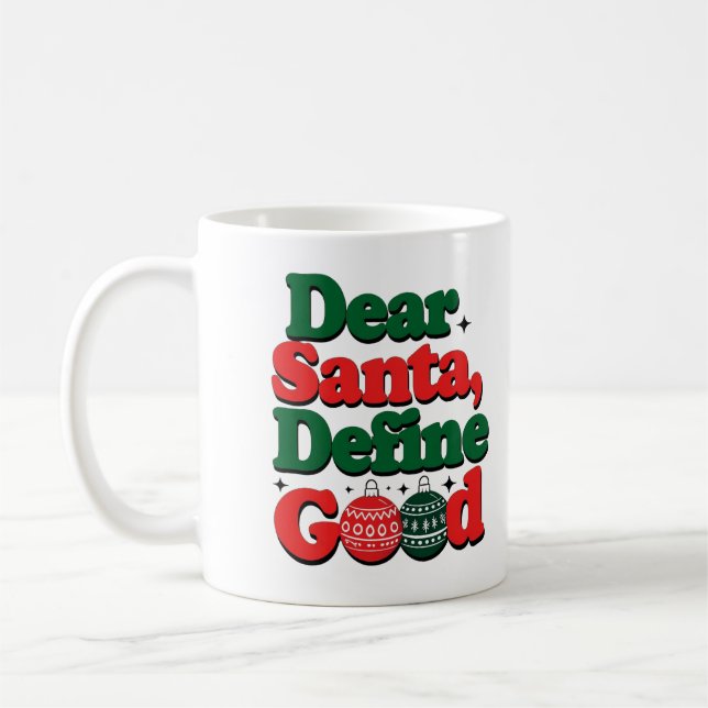 Taza De Café "Dear Santa, Define Good" Funny Christmas Mug (Izquierda)