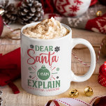 Taza De Café Dear Santa I can Explain Funny Christmas<br><div class="desc">Diseño lindo de taza navideña con tipografia en color rojo con la hermosa Frase "DEAR SANTA I CAN EXPLAIN" ideal para regalar en la epoca mas Hermosa del año que es la Navidad. El modelo de taza navideña se puede personalizar con tu nombre! o si gustas quitarcelo con el editor...</div>