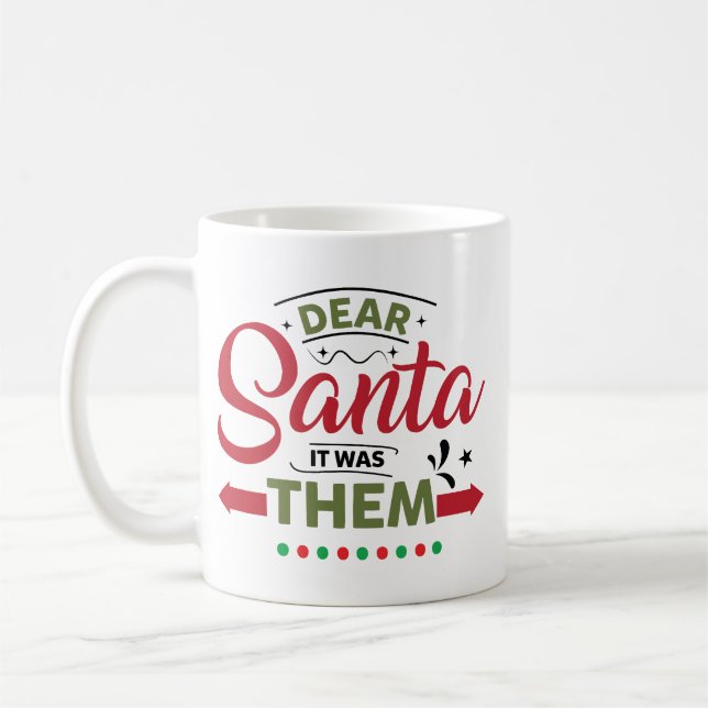 Taza De Café Dear Santa It Was Them Funny Quote (Izquierda)