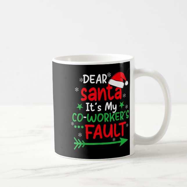 Taza De Café Dear Santa It's My Coworker's Fault I'm The Cowork (Derecha)