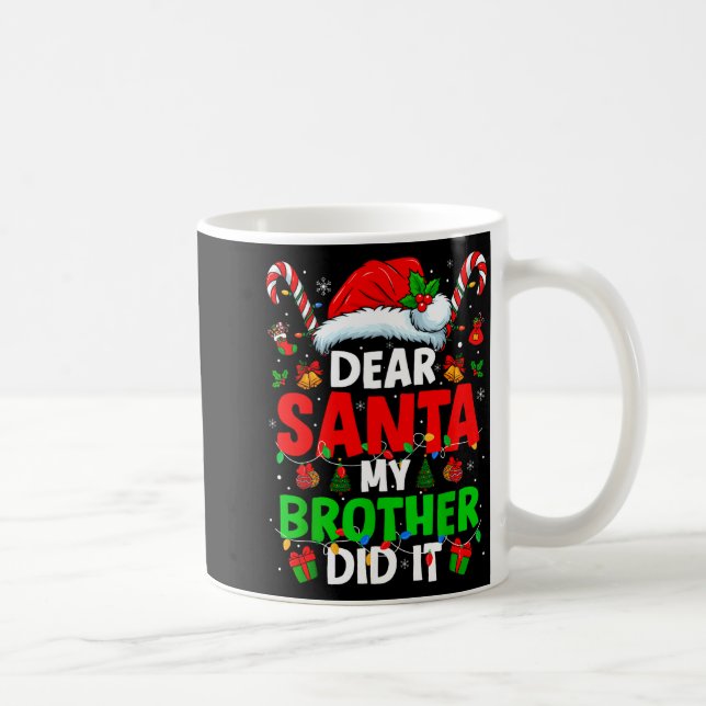 Taza De Café Dear Santa My Brother Did It Funny Christmas Boys  (Derecha)