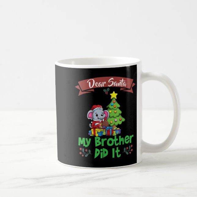 Taza De Café Dear Santa My Brother Did It Siblings Christmas  (Derecha)
