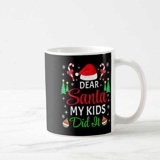 Taza De Café Dear Santa My Kids Did It Matching Family Christma (Derecha)