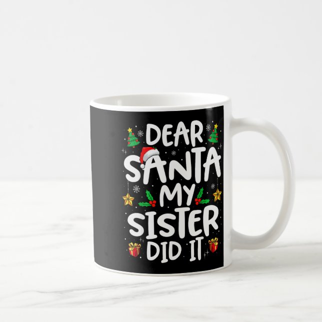 Taza De Café Dear Santa My Sister Did It Funny Christmas Boys G (Derecha)