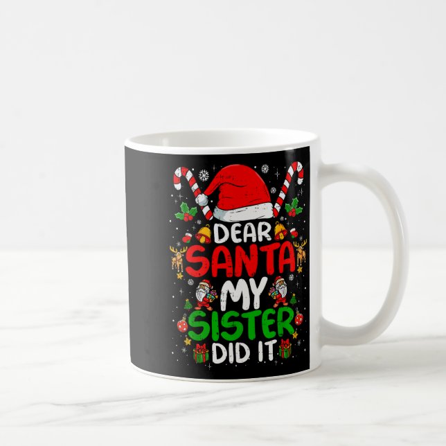 Taza De Café Dear Santa My Sister Did It Funny Christmas Boys G (Derecha)