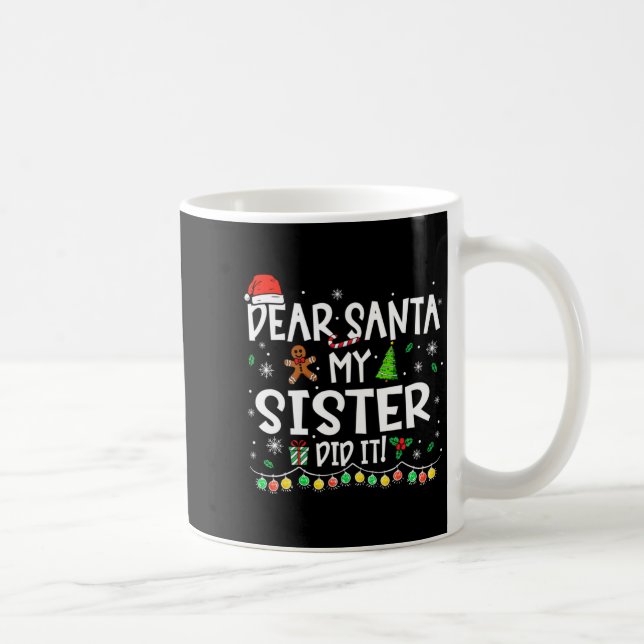 Taza De Café Dear Santa My Sister Did It Funny Christmas Girls  (Derecha)