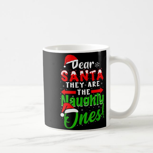 Taza De Café Dear Santa They Are The Naughty Ones Funny Christm (Derecha)