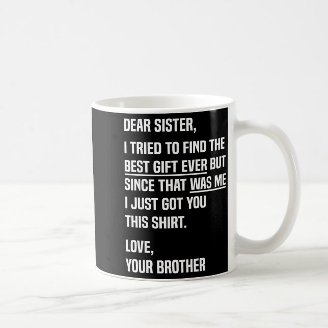 Taza De Café Dear Sister Funny Sibling Humor For Sister From Br (Derecha)