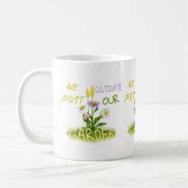 Taza De Café Debemos cultivar nuestro jardín