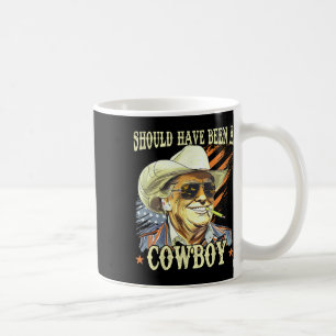 Taza De Café Debería haber sido un vaquero divertido Trump retr