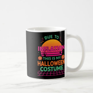 Taza De Café Debido A La Inflación Este Es Mi Funn De Disfraces